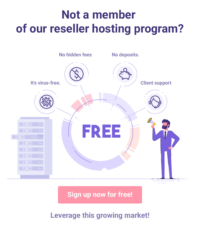 Become a member of our free reseller hosting program